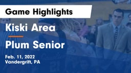 Kiski Area  vs Plum Senior  Game Highlights - Feb. 11, 2022