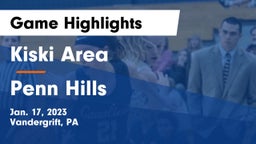 Kiski Area  vs Penn Hills  Game Highlights - Jan. 17, 2023