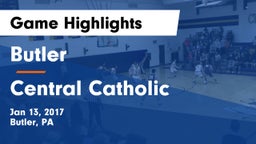Butler  vs Central Catholic  Game Highlights - Jan 13, 2017