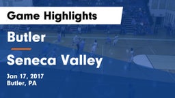 Butler  vs Seneca Valley  Game Highlights - Jan 17, 2017