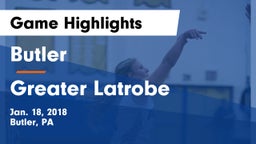 Butler  vs Greater Latrobe  Game Highlights - Jan. 18, 2018