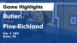 Butler  vs Pine-Richland  Game Highlights - Feb. 9, 2022