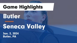 Butler  vs Seneca Valley  Game Highlights - Jan. 2, 2024