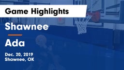 Shawnee  vs Ada Game Highlights - Dec. 20, 2019