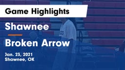 Shawnee  vs Broken Arrow  Game Highlights - Jan. 23, 2021