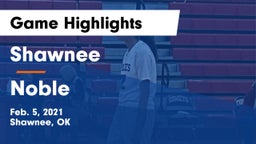 Shawnee  vs Noble  Game Highlights - Feb. 5, 2021