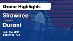 Shawnee  vs Durant  Game Highlights - Feb. 25, 2021