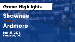 Shawnee  vs Ardmore  Game Highlights - Feb. 27, 2021