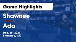 Shawnee  vs Ada  Game Highlights - Dec. 15, 2021