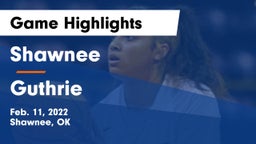 Shawnee  vs Guthrie Game Highlights - Feb. 11, 2022
