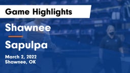 Shawnee  vs Sapulpa  Game Highlights - March 2, 2022