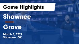 Shawnee  vs Grove  Game Highlights - March 5, 2022