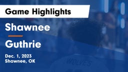 Shawnee  vs Guthrie  Game Highlights - Dec. 1, 2023