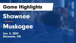 Shawnee  vs Muskogee  Game Highlights - Jan. 5, 2024