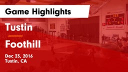 Tustin  vs Foothill  Game Highlights - Dec 23, 2016
