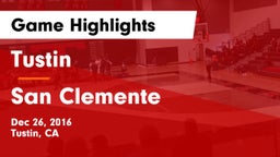 Tustin  vs San Clemente Game Highlights - Dec 26, 2016