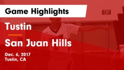 Tustin  vs San Juan Hills Game Highlights - Dec. 6, 2017