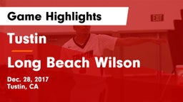 Tustin  vs Long Beach Wilson Game Highlights - Dec. 28, 2017