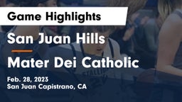 San Juan Hills  vs Mater Dei Catholic  Game Highlights - Feb. 28, 2023