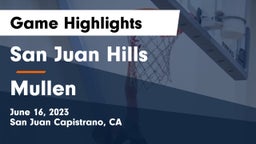 San Juan Hills  vs Mullen  Game Highlights - June 16, 2023