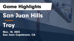 San Juan Hills  vs Troy  Game Highlights - Nov. 18, 2023