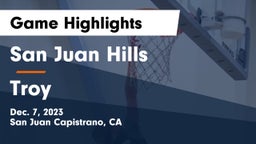 San Juan Hills  vs Troy  Game Highlights - Dec. 7, 2023