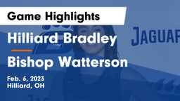 Hilliard Bradley  vs Bishop Watterson  Game Highlights - Feb. 6, 2023