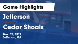 Jefferson  vs Cedar Shoals   Game Highlights - Nov. 26, 2019