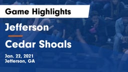 Jefferson  vs Cedar Shoals   Game Highlights - Jan. 22, 2021