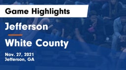 Jefferson  vs White County  Game Highlights - Nov. 27, 2021