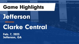 Jefferson  vs Clarke Central  Game Highlights - Feb. 7, 2023