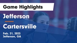 Jefferson  vs Cartersville  Game Highlights - Feb. 21, 2023