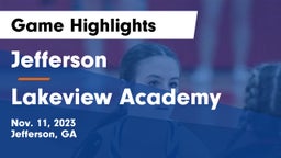 Jefferson  vs Lakeview Academy  Game Highlights - Nov. 11, 2023