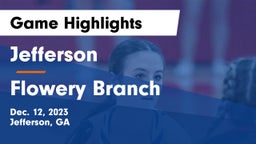 Jefferson  vs Flowery Branch  Game Highlights - Dec. 12, 2023