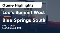 Lee's Summit West  vs Blue Springs South  Game Highlights - Feb. 7, 2023