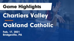 Chartiers Valley  vs Oakland Catholic  Game Highlights - Feb. 17, 2021