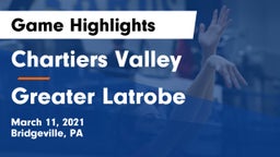 Chartiers Valley  vs Greater Latrobe  Game Highlights - March 11, 2021