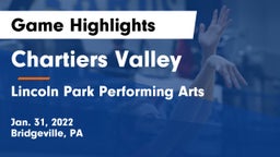 Chartiers Valley  vs Lincoln Park Performing Arts  Game Highlights - Jan. 31, 2022