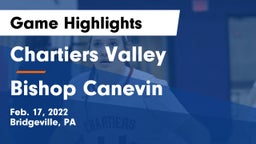 Chartiers Valley  vs Bishop Canevin  Game Highlights - Feb. 17, 2022