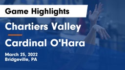 Chartiers Valley  vs Cardinal O'Hara  Game Highlights - March 25, 2022