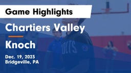 Chartiers Valley  vs Knoch  Game Highlights - Dec. 19, 2023