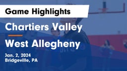 Chartiers Valley  vs West Allegheny  Game Highlights - Jan. 2, 2024