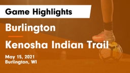 Burlington  vs Kenosha Indian Trail Game Highlights - May 15, 2021