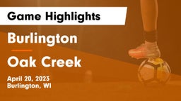 Burlington  vs Oak Creek  Game Highlights - April 20, 2023