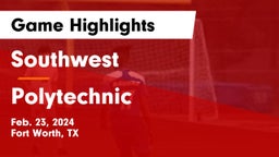 Southwest  vs Polytechnic  Game Highlights - Feb. 23, 2024