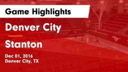 Denver City  vs Stanton  Game Highlights - Dec 01, 2016