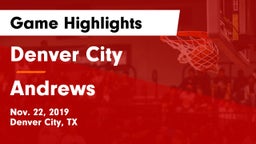 Denver City  vs Andrews  Game Highlights - Nov. 22, 2019