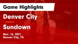 Denver City  vs Sundown  Game Highlights - Nov. 16, 2021