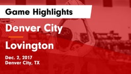 Denver City  vs Lovington  Game Highlights - Dec. 2, 2017