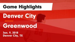 Denver City  vs Greenwood   Game Highlights - Jan. 9, 2018